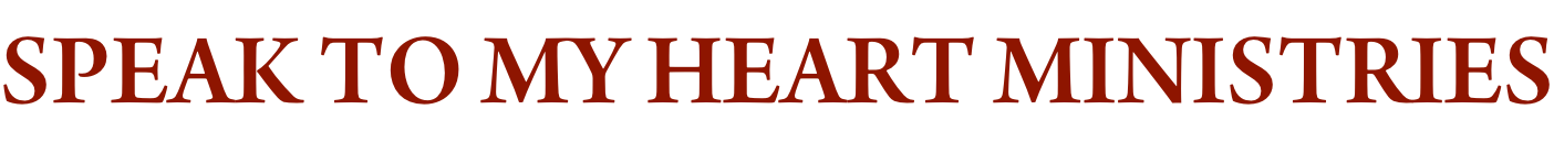 Speak To My Heart Ministries